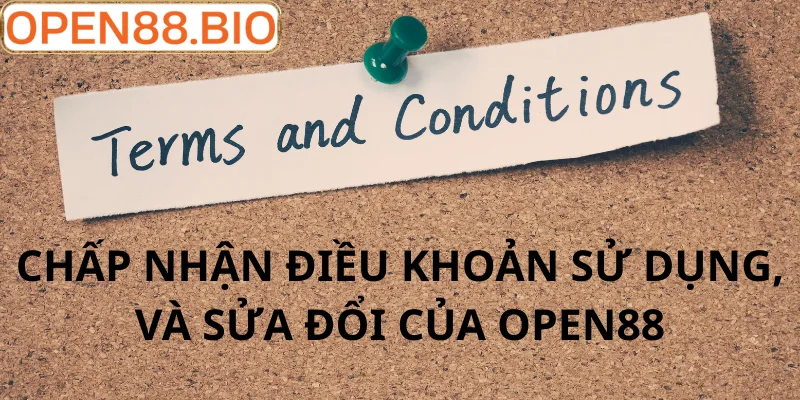Điều Khoản Và Điều Kiện OPEN88: Quy Định Mới Nhất 2026 Chấp thuận tuân thủ điều khoản từ Open88