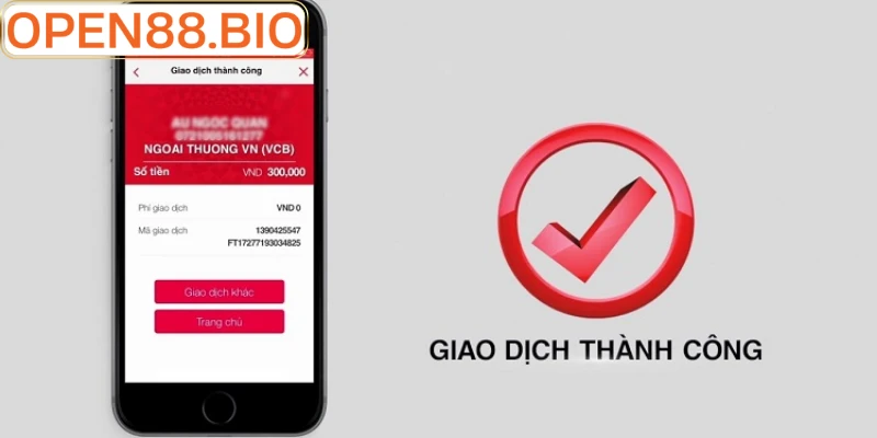 Xác nhận giao dịch rút tiền Open88 thành công