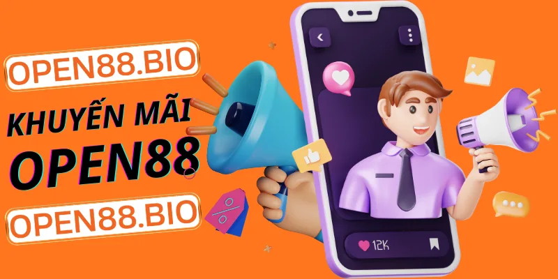 Tổng Hợp Khuyến Mãi OPEN88 Mới Nhất: Ưu Đãi Cực Khủng Mẹo để lụm nhiều khuyến mãi cùng lúc