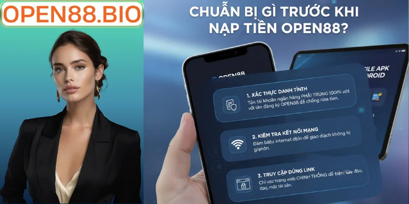 Hướng Dẫn Nạp Tiền Open88 Chi Tiết: Nhanh Chóng, An Toàn Chuẩn chị đầy đủ trước khi nạp là điều đúng đắn